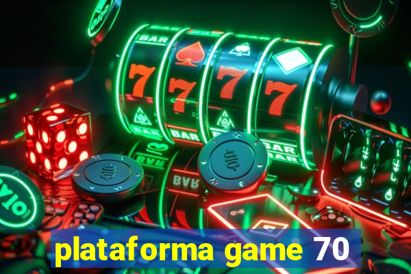 plataforma game 70