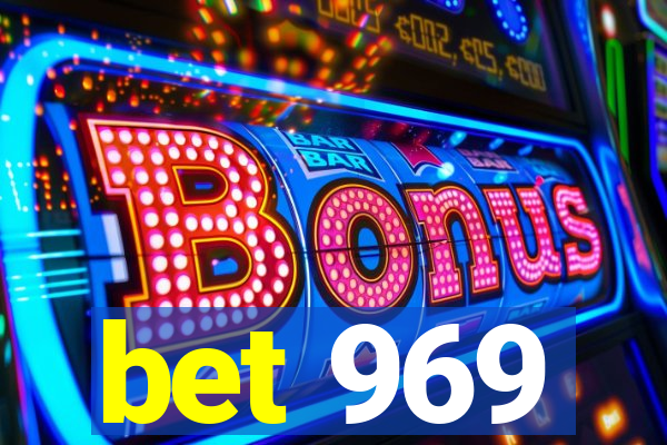 bet 969