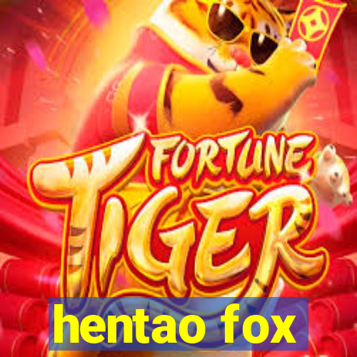 hentao fox