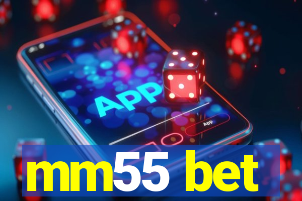 mm55 bet