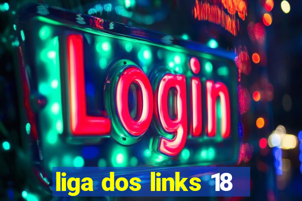 liga dos links 18