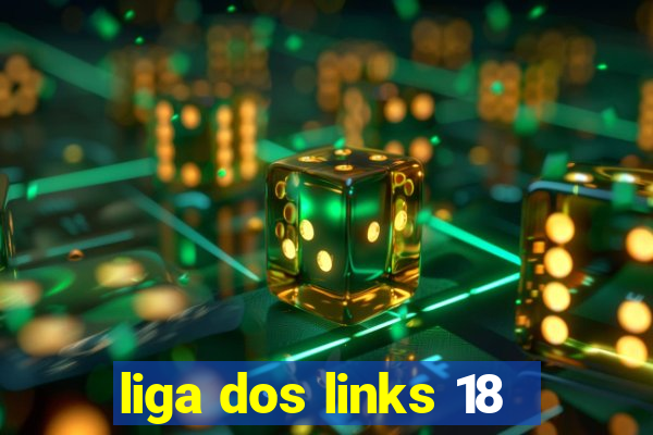 liga dos links 18