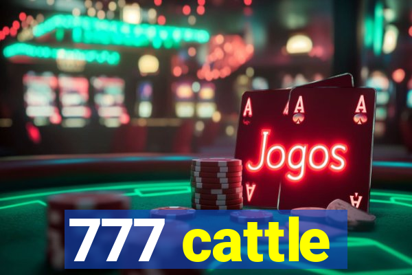 777 cattle