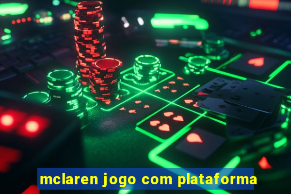 mclaren jogo com plataforma