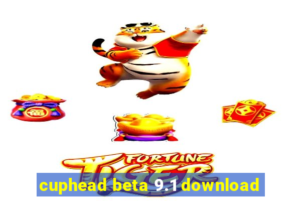 cuphead beta 9.1 download