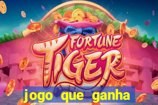 jogo que ganha dinheiro sem fazer deposito