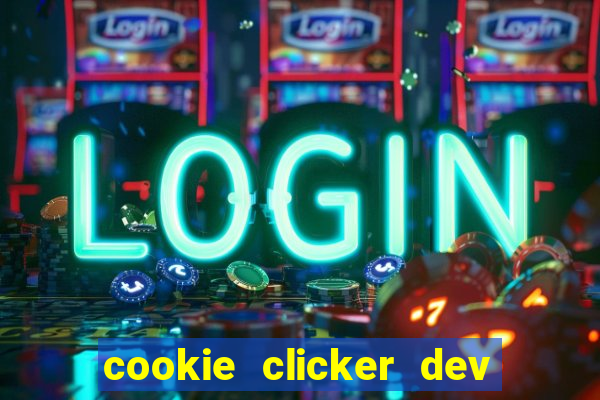 cookie clicker dev tools hack