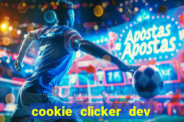 cookie clicker dev tools hack