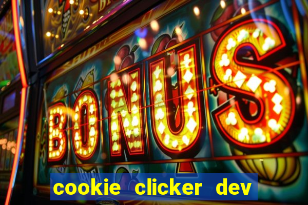 cookie clicker dev tools hack