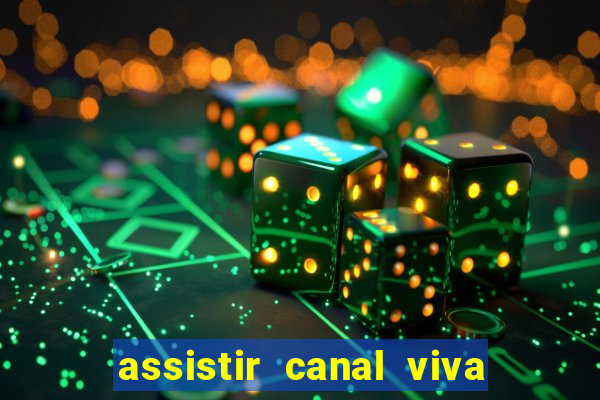 assistir canal viva online gratis