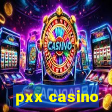 pxx casino