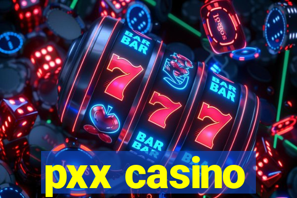 pxx casino