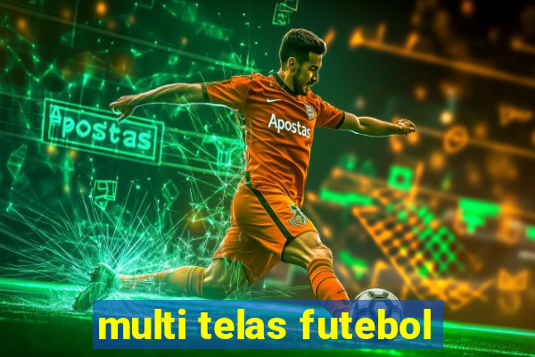 multi telas futebol