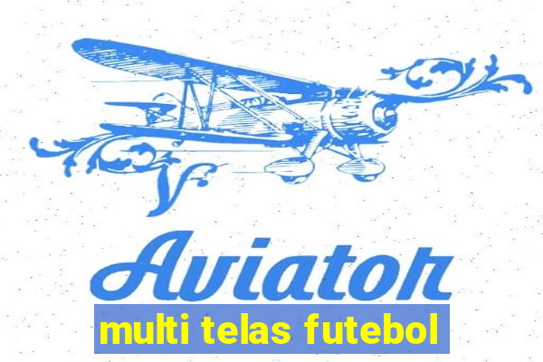 multi telas futebol