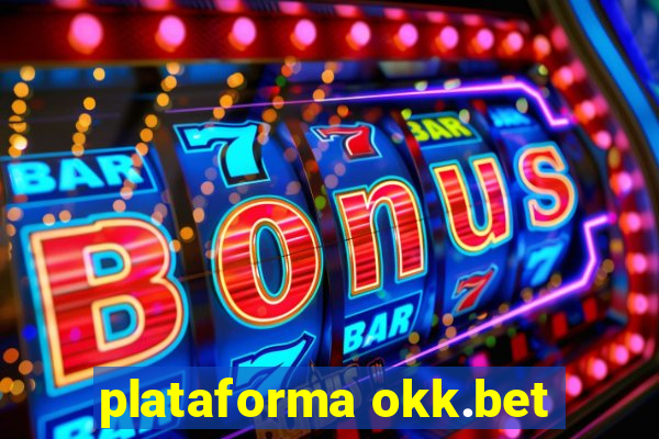 plataforma okk.bet