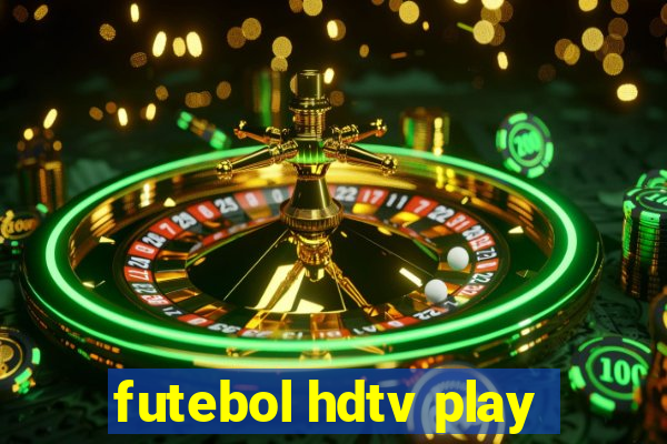 futebol hdtv play