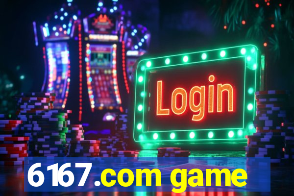 6167.com game