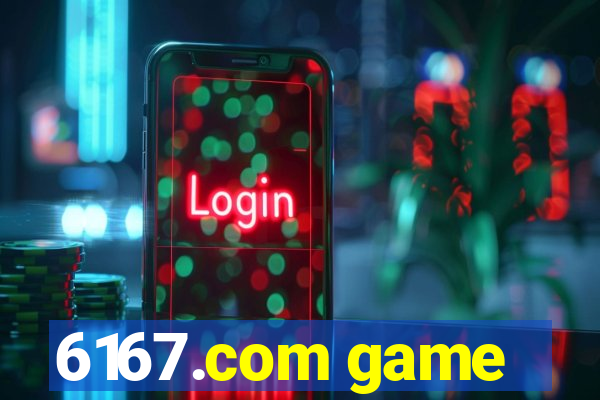 6167.com game