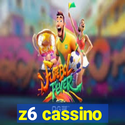 z6 cassino