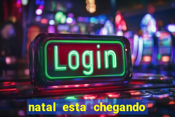 natal esta chegando plim plim