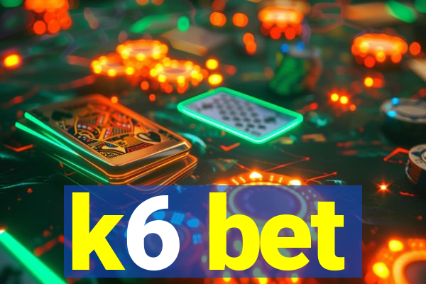 k6 bet