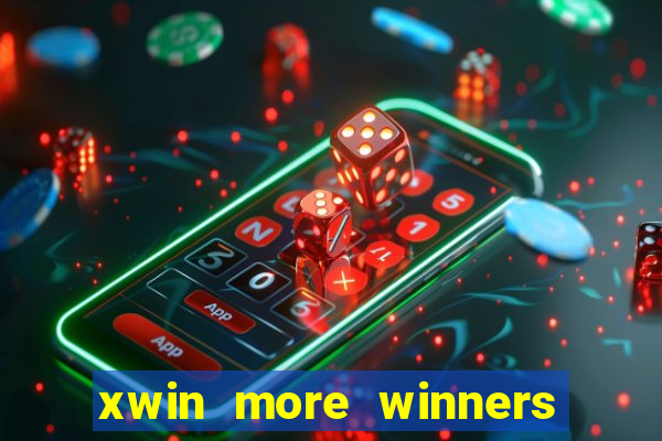 xwin more winners more fun