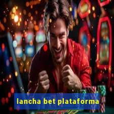 lancha bet plataforma