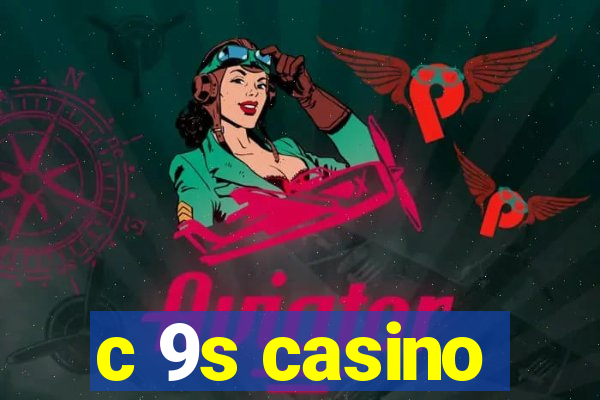 c 9s casino