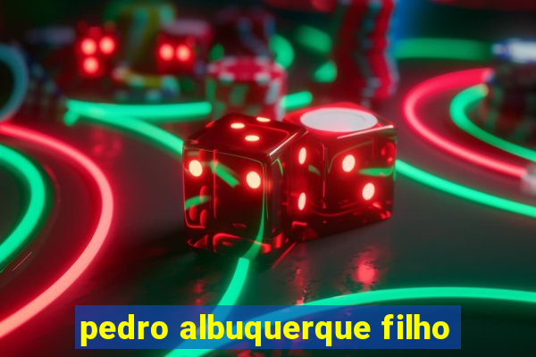 pedro albuquerque filho