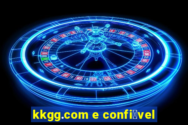 kkgg.com e confi谩vel