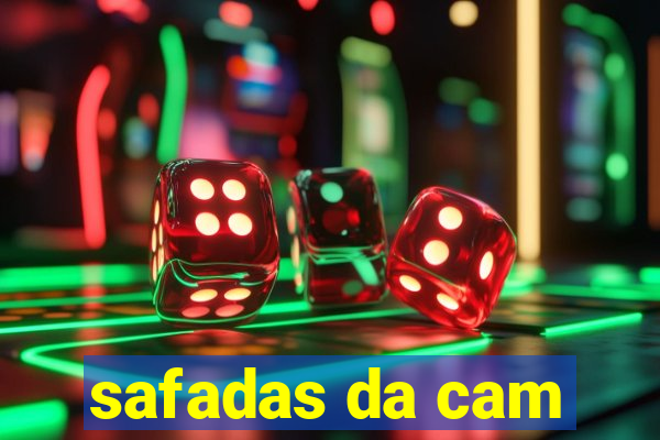 safadas da cam