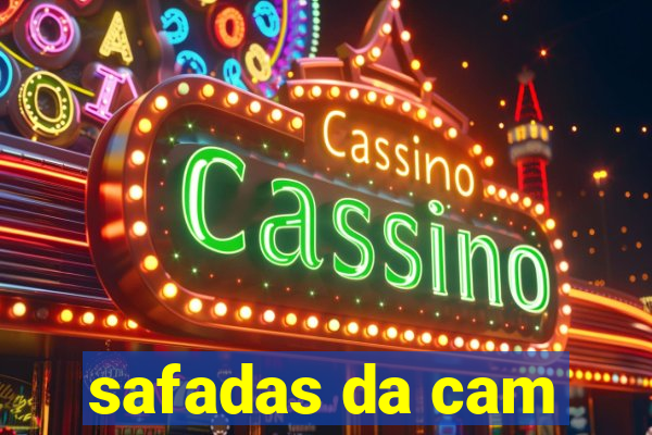 safadas da cam