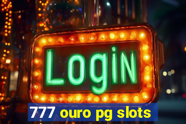 777 ouro pg slots