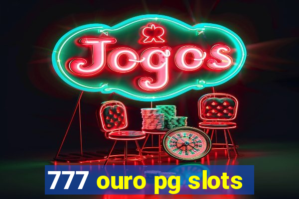 777 ouro pg slots