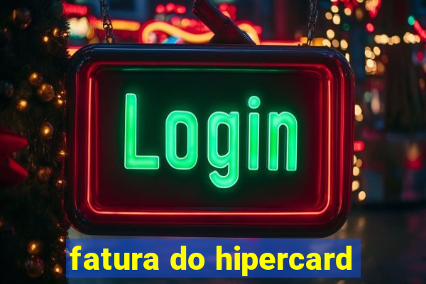 fatura do hipercard