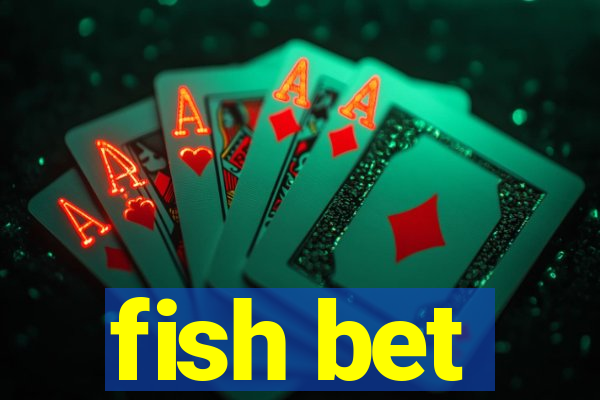 fish bet