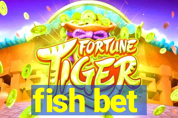 fish bet