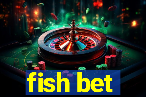 fish bet