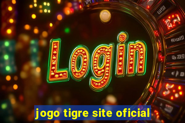 jogo tigre site oficial