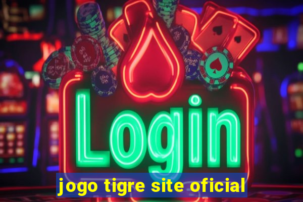 jogo tigre site oficial