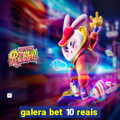 galera bet 10 reais