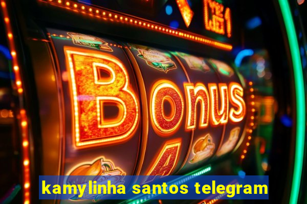 kamylinha santos telegram