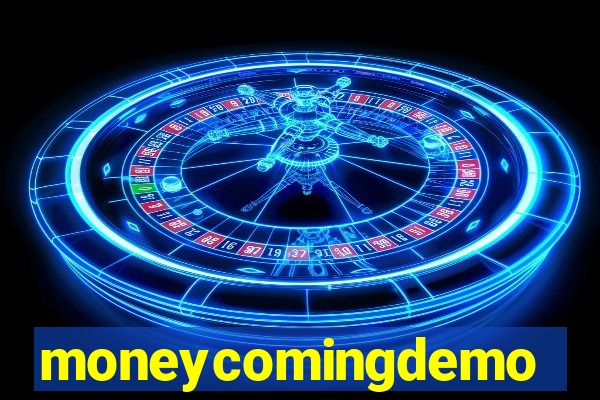 moneycomingdemo