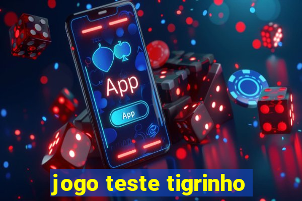 jogo teste tigrinho