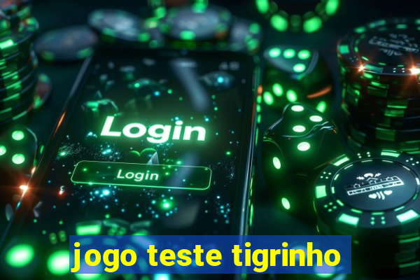 jogo teste tigrinho