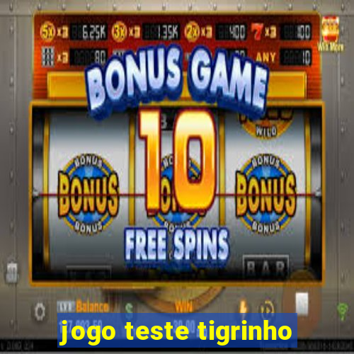 jogo teste tigrinho