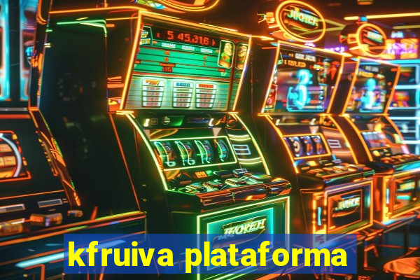 kfruiva plataforma