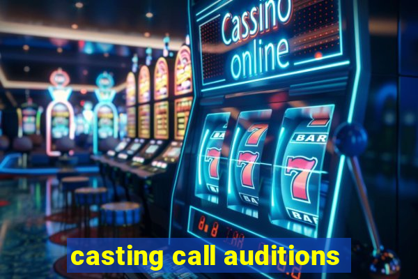 casting call auditions