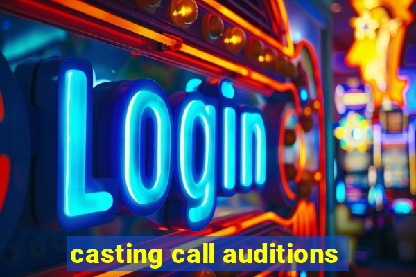 casting call auditions