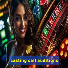 casting call auditions